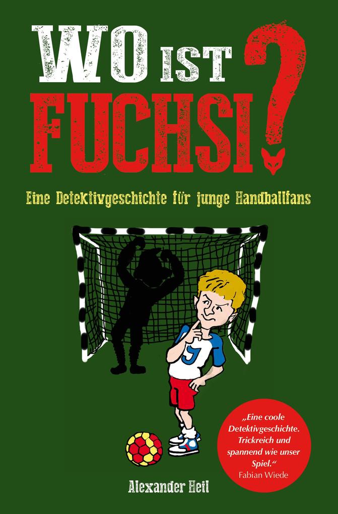 Image of Wo ist Fuchsi? Eine Handball - Detektivgeschichte für Kinder