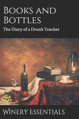 Books and Bottles: The Diary of a Drunk Teacher