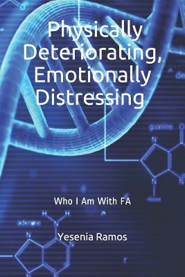 Physically Deteriorating Emotionally Distressing: Who I Am with Fa