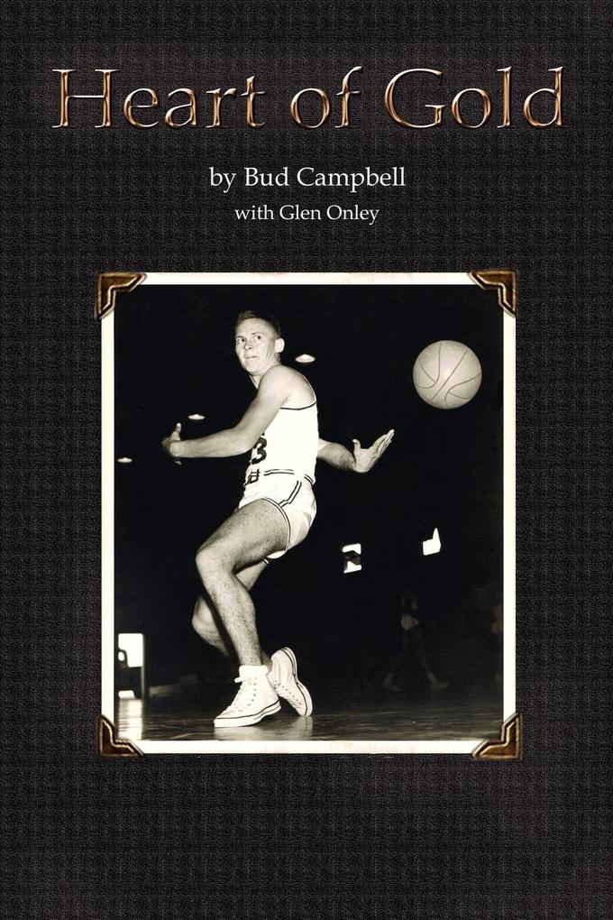 Heart of Gold A Basketball Player's Legacy