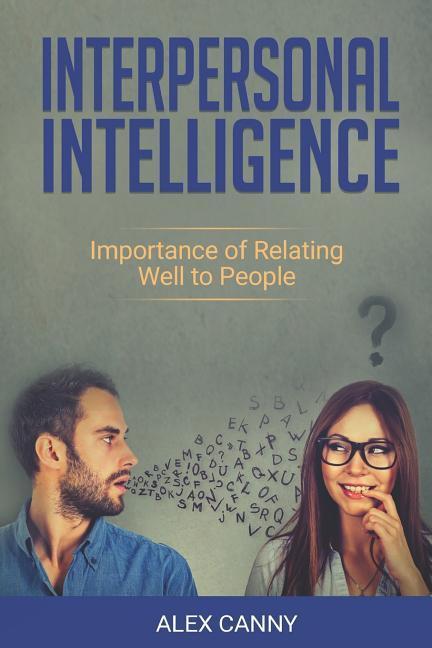 Interpersonal Intelligence: Importance of Relating Well to People