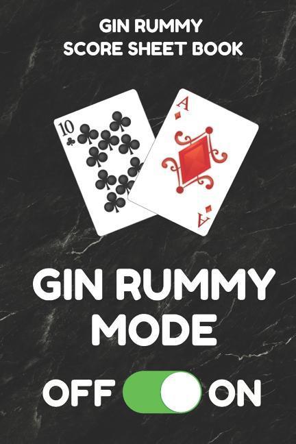 Gin Rummy Score Sheet Book: Scorebook of 100 Score Sheet Pages for Gin Rummy Card Games 6 by 9 Inches Funny Mode Black Cover