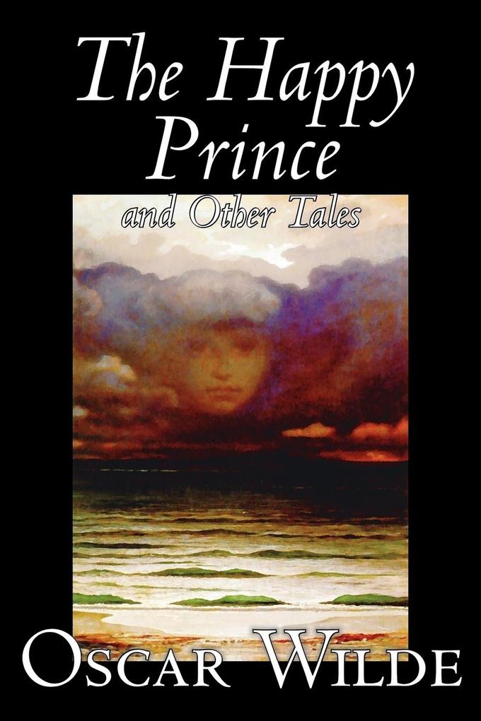 The Happy Prince and Other Tales by Oscar Wilde Fiction Literary Classics