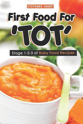 First Food for ‘tot‘: Stage 1-2-3 of Baby Food Recipes