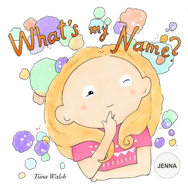 What‘s My Name? JENNA
