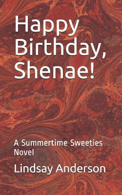 Happy Birthday Shenae!: A Summertime Sweeties Novel