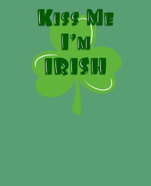 Kiss Me I‘m Irish: On Bhfuil Cead Agum Dul Go Dti on Leithreas