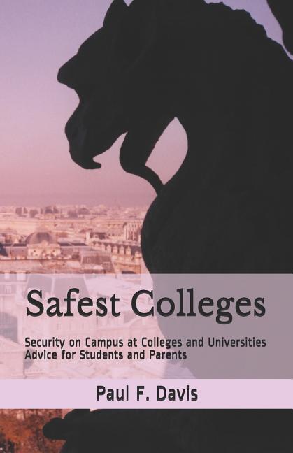 Safest Colleges: Security on Campus at Colleges and Universities - Advice for Students and Parents