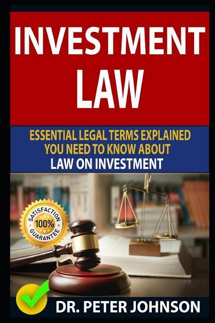 Investment Law: Essential Legal Terms Explained You Need to Know about Law on Investment!