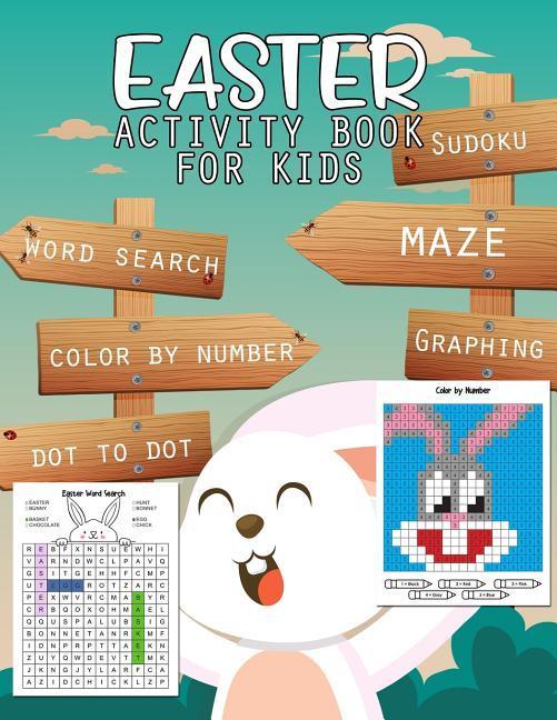 Easter Activity Book for Kids: Mazes Coloring Dot to Dot Word Search Sudoku Graphing Color by Number Math and More Fun Workbook Game Free East