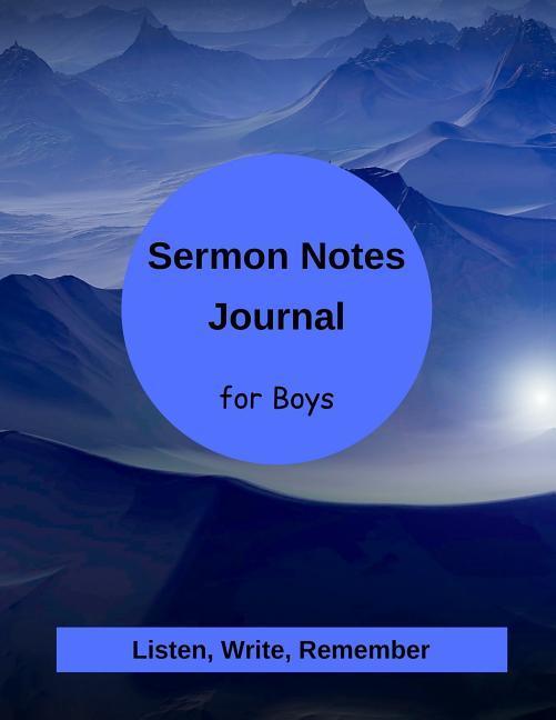 Sermon Notes for Boys: Listen Write & Remember the Truths of God‘s Word