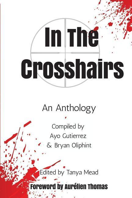 In the Crosshairs: Anthology of Protest Poems and Prose