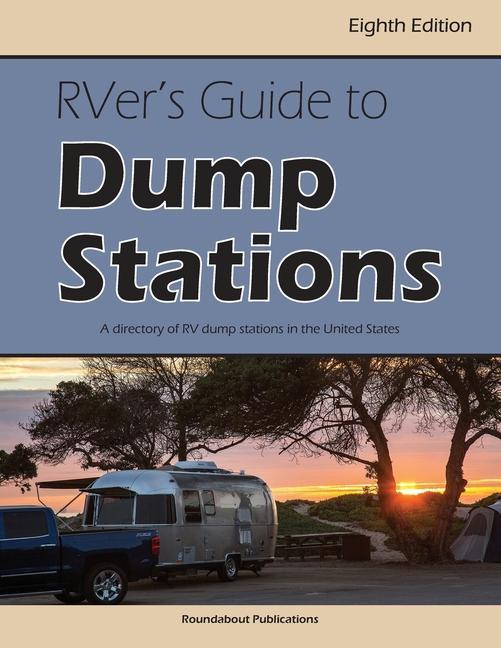 RVer‘s Guide to Dump Stations: A Directory of RV Dump Stations in the United States