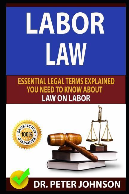 Labor Law: Essential Legal Terms Explained You Need to Know about Law on Labor!