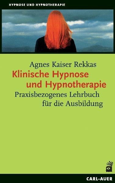 Klinische Hypnose und Hypnotherapie - Agnes Kaiser Rekkas