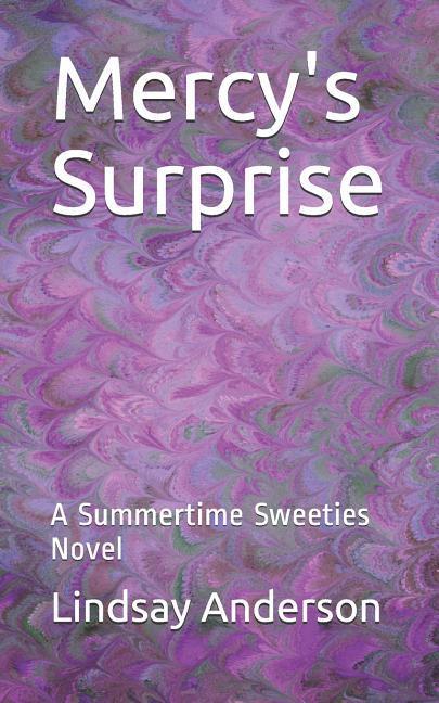 Mercy‘s Surprise: A Summertime Sweeties Novel