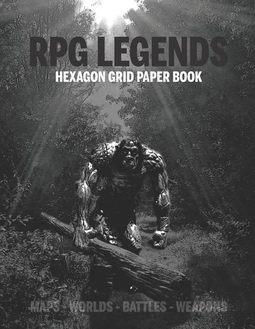 RPG Legends Hexagon Grid Paper Book: Large Hexagonal Grid for Games  Create Your Unique Maps Fantasy Worlds and Mythical Characters 8.5x11 In