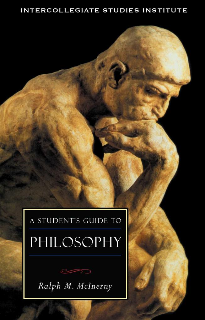 A Student's Guide to Philosophy: Philosophy - Ralph M. McInerny