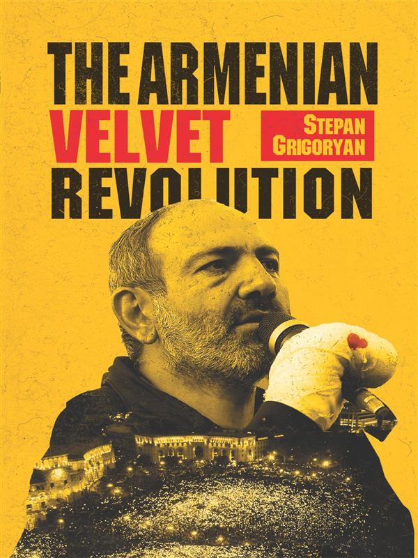 The Armenian Velvet Revolution