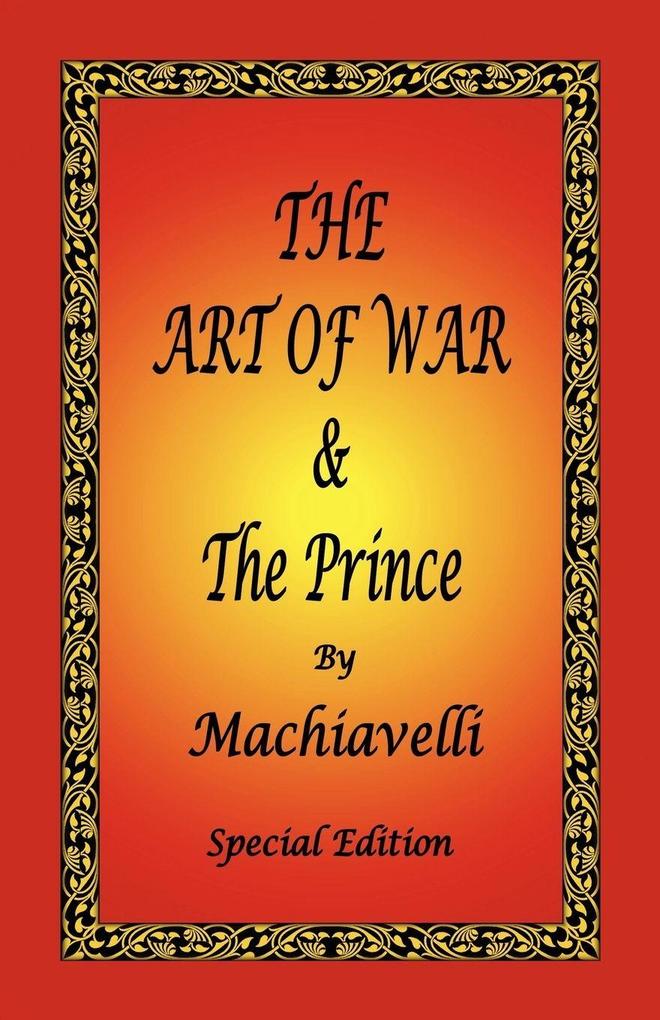 The Art of War & the Prince by Machiavelli - Special Edition