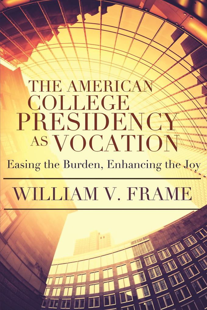 American College Presidency as Vocation