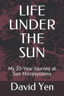Life Under the Sun: My 20-Year Journey at Sun Microsystems