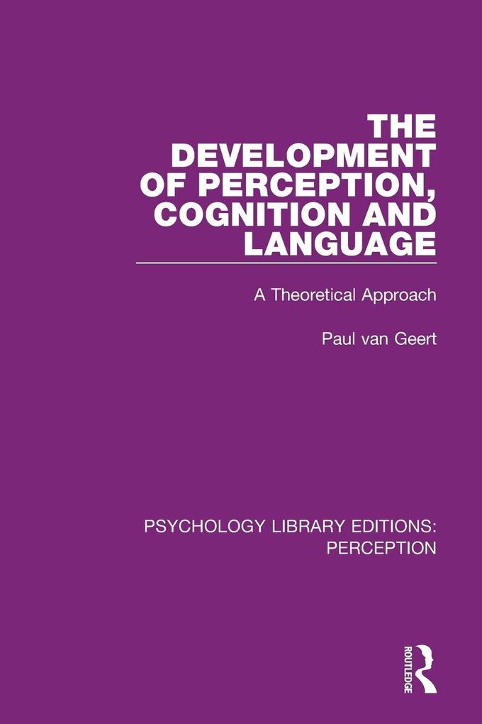 The Development of Perception Cognition and Language