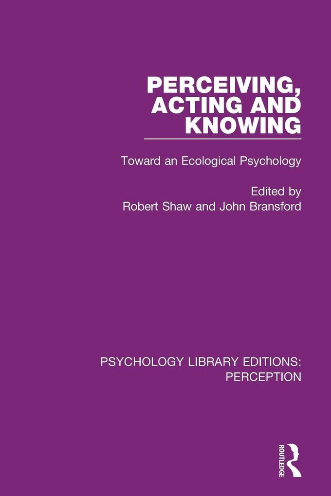 Perceiving Acting and Knowing