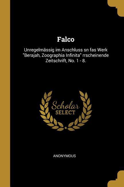 Falco: Unregelmässig Im Anschluss Sn Fas Werk Berajah Zoographia Infinita Rrscheinende Zeitschrift No. 1 - 8.