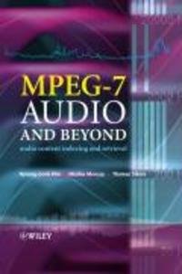 Mpeg-7 Audio and Beyond: Audio Content Indexing and Retrieval - Thomas Sikora/ Nicolas Moreau