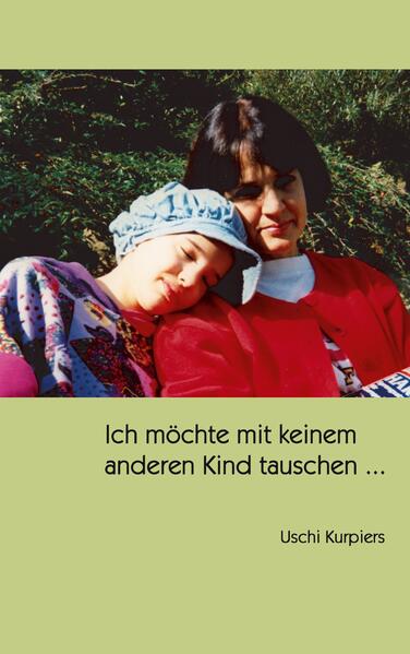Ich möchte mit keinem anderen Kind tauschen ...