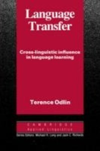 Language Transfer: Cross-Linguistic Influence in Language Learning - Terence Odlin