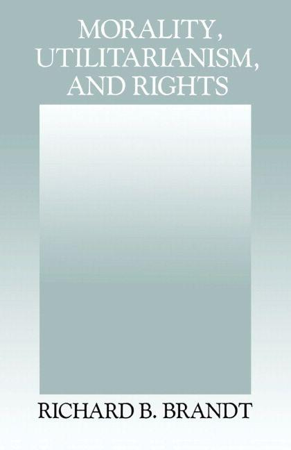 Morality Utilitarianism and Rights