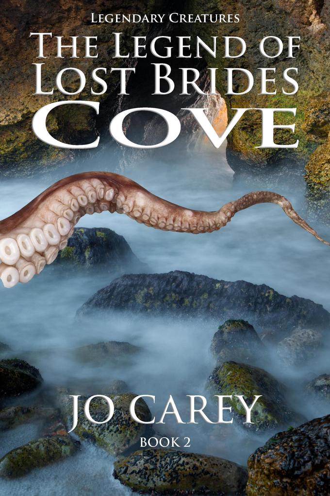 The Legend of Lost Brides Cove (Legendary Creatures #2)