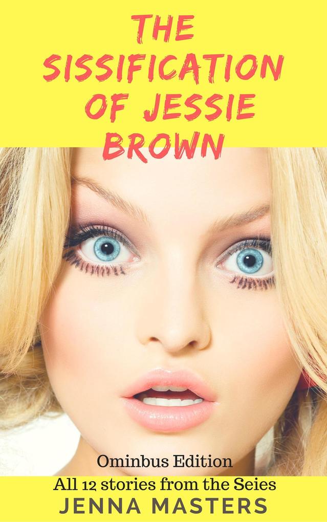 The Sissification of Jessie Brown Omnibus Edition (Omnibus Editions)
