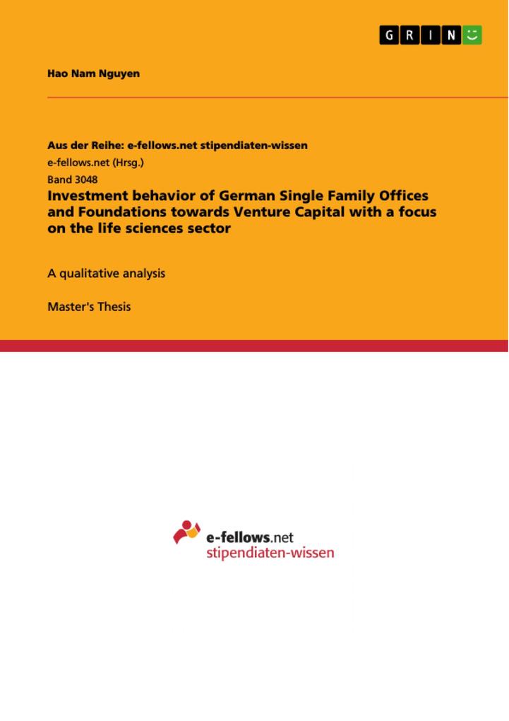 Investment behavior of German Single Family Offices and Foundations towards Venture Capital with a focus on the life sciences sector