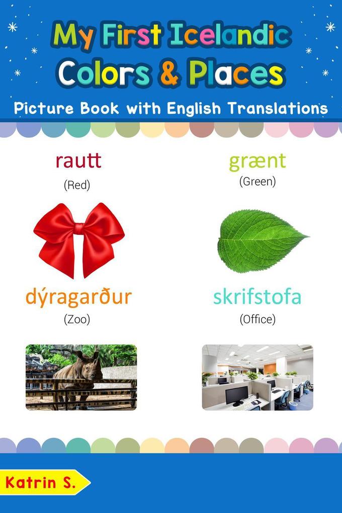My First Icelandic Colors & Places Picture Book with English Translations (Teach & Learn Basic Icelandic words for Children #6)