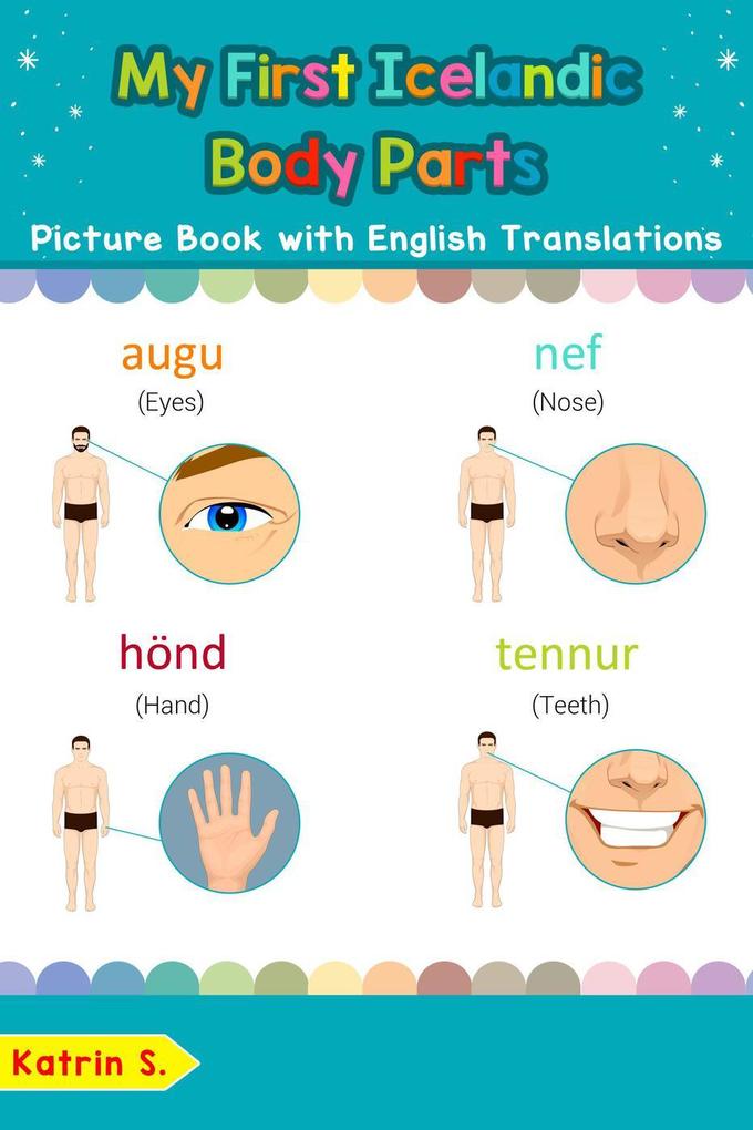 My First Icelandic Body Parts Picture Book with English Translations (Teach & Learn Basic Icelandic words for Children #7)