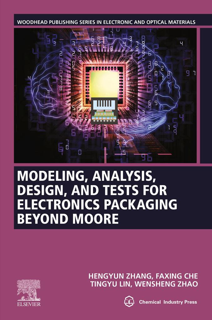 Modeling Analysis Design and Tests for Electronics Packaging beyond Moore