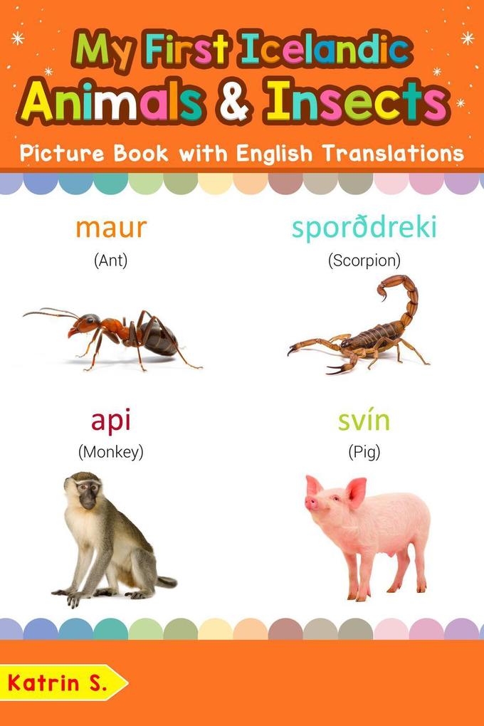 My First Icelandic Animals & Insects Picture Book with English Translations (Teach & Learn Basic Icelandic words for Children #2)