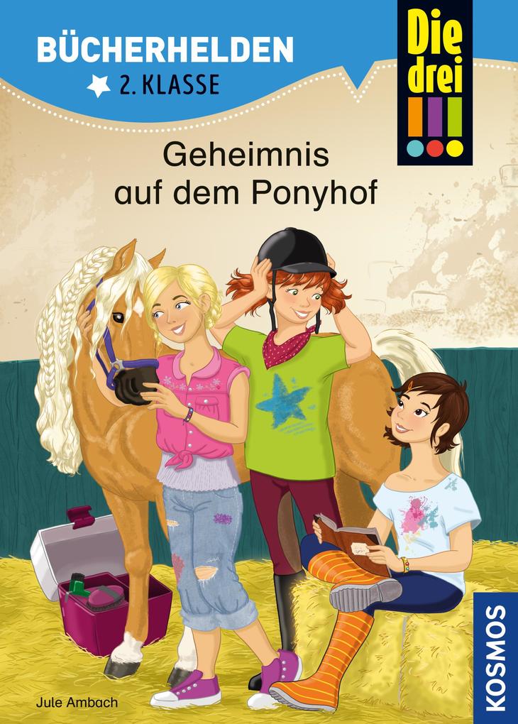 Die drei !!! Bücherhelden 2. Klasse Geheimnis auf dem Ponyhof (drei Ausrufezeichen)