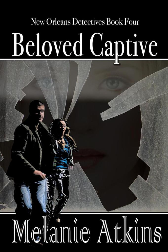 Beloved Captive (New Orleans Detectives #4)