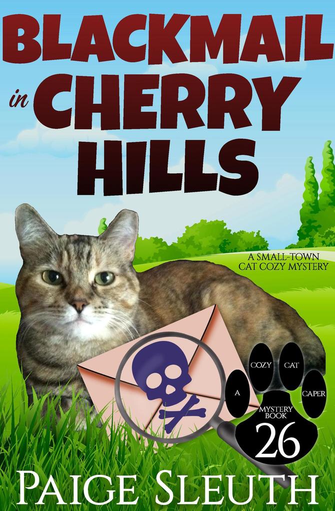 Blackmail in Cherry Hills: A Small-Town Cat Cozy Mystery (Cozy Cat Caper Mystery #26)