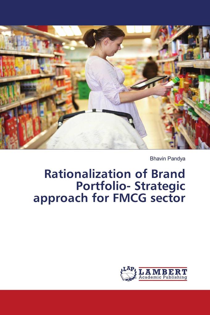 Rationalization of Brand Portfolio- Strategic approach for FMCG sector