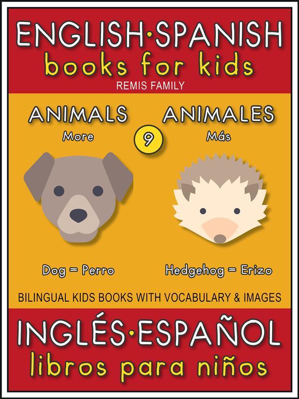 9 - More Animals (Más Animales) - English Spanish Books for Kids (Inglés Español Libros para Niños)