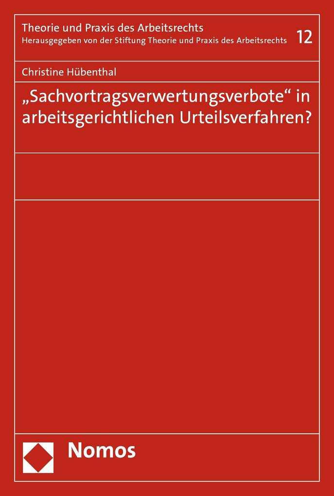 'Sachvortragsverwertungsverbote' in arbeitsgerichtlichen Urteilsverfahren?