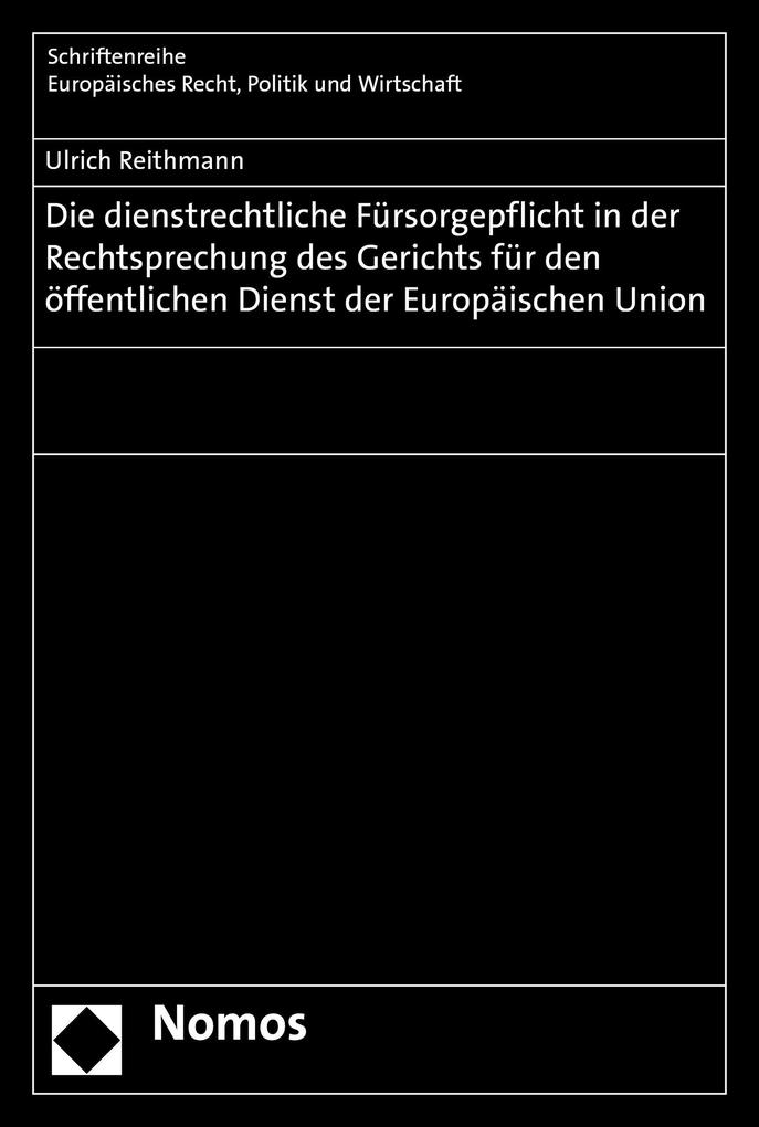 Die dienstrechtliche Fürsorgepflicht in der Rechtsprechung des Gerichts für den öffentlichen Dienst der Europäischen Union