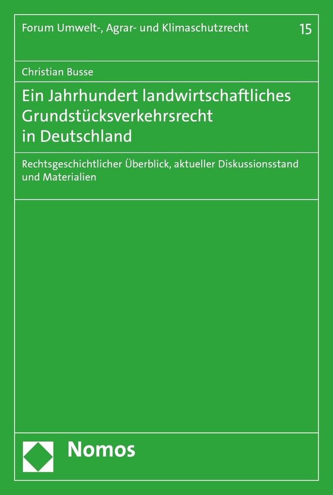 Ein Jahrhundert landwirtschaftliches Grundstücksverkehrsrecht in Deutschland