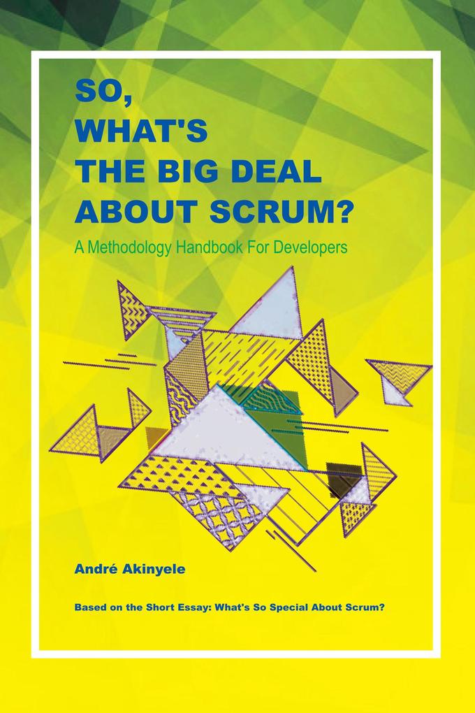 So What‘s the Big Deal About Scrum?