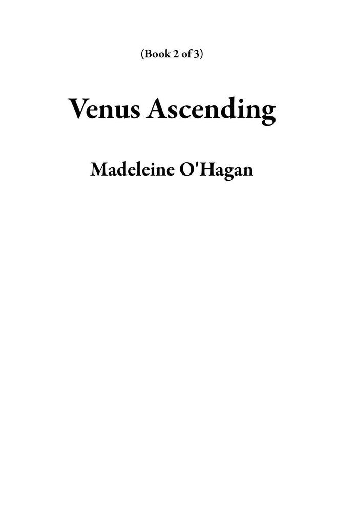 Venus Ascending (Book 2 of 3)
